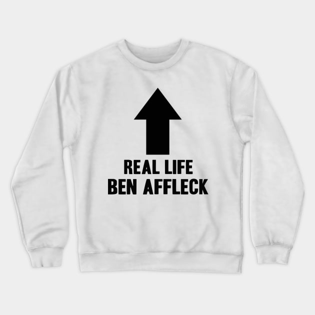 Alex Daniels Real Life Ben Affleck Crewneck Sweatshirt by AlexDanielsAGD